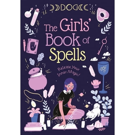 Pre-Owned The Girls' Book of Spells: Release Your Inner Magic! (Paperback) 183940423X 9781839404238