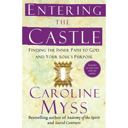 Entering the Castle : Finding the Inner Path to God and Your Soul's (The Best Of Thad Castle)