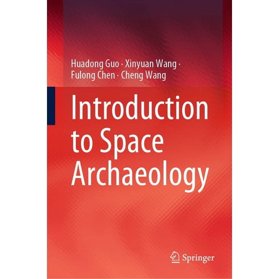 Introduction to Space Archaeology, (Hardcover)