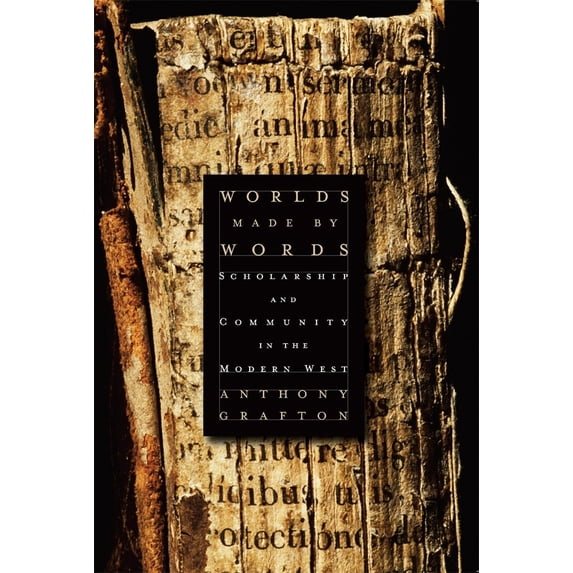 Pre-Owned Worlds Made by Words: Scholarship and Community in the Modern West (Paperback) 0674060253 9780674060258