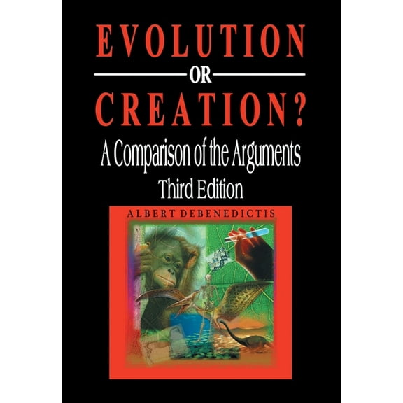 Evolution or Creation?: A Comparison of the Arguments (Hardcover)