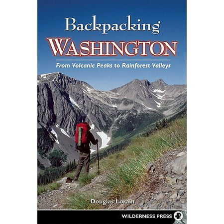 Backpacking Washington : From Volcanic Peaks to Rainforest