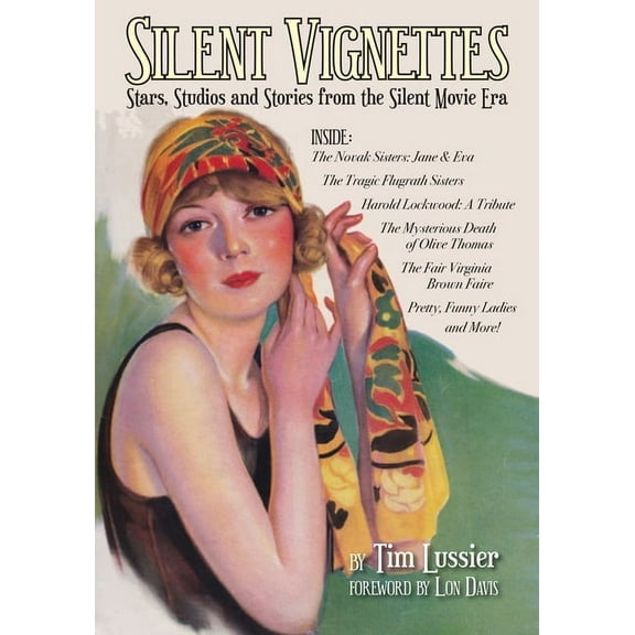Silent Vignettes: Stars, Studios and Stories from the Silent Movie Era, (Paperback)