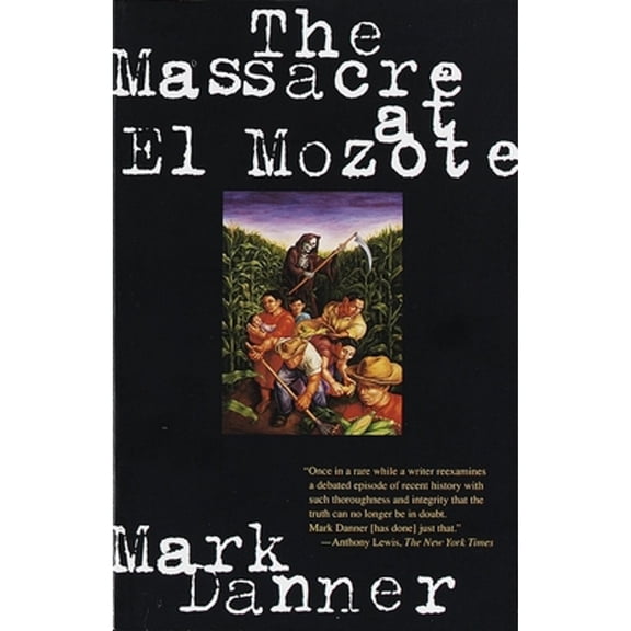 Pre-Owned The Massacre at El Mozote (Paperback) 067975525X 9780679755258