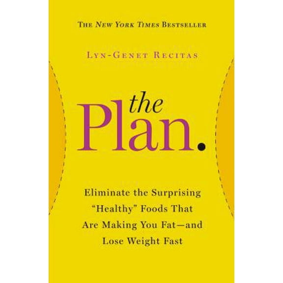 Pre-Owned The Plan: Eliminate the Surprising Healthy Foods That Are Making You Fat--And Lose Weight Fast (Paperback) 1455515493 9781455515493