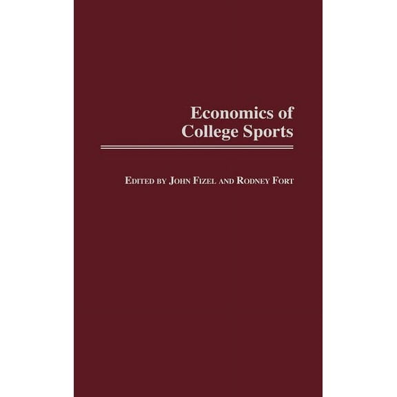 Studies in Sports Economics Economics of College Sports, (Hardcover)
