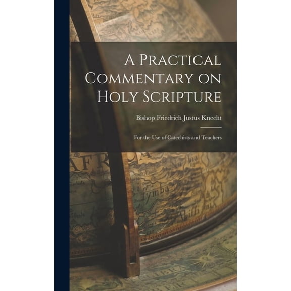 A Practical Commentary on Holy Scripture, (Hardcover)
