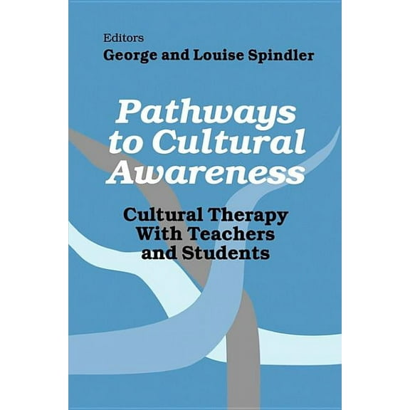 Pathways to Cultural Awareness: Cultural Therapy with Teachers and Students, (Paperback)