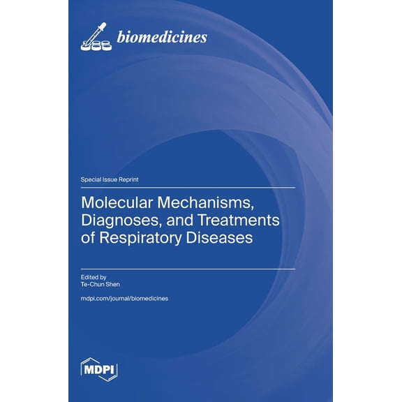 Molecular Mechanisms, Diagnoses, and Treatments of Respiratory Diseases, (Hardcover)
