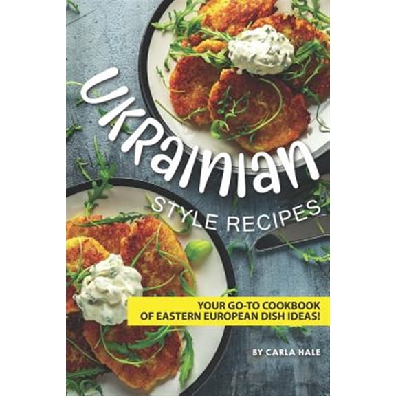 Pre-Owned Ukrainian Style Recipes: Your Go-To Cookbook of Eastern European Dish Ideas!