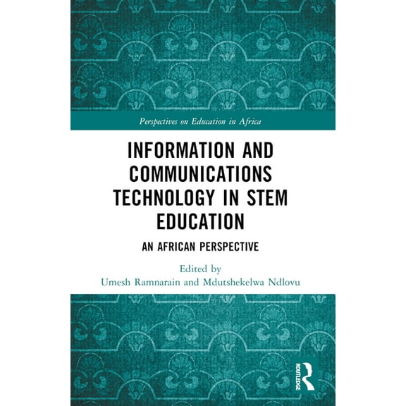 Perspectives on Education in Africa Information and Communications Technology in STEM Education: An African Perspective, (Paperback)