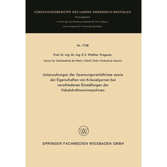 Untersuchungen Der Spannungsverhältnisse Sowie Der Eigenschaften Von Kräuselgarnen Bei Verschiedenen Einstellungen Der F, (Paperback)