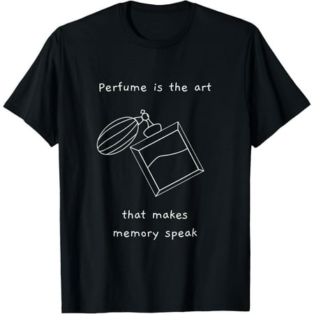 Perfume is art | Perfume Quote T-Shirt