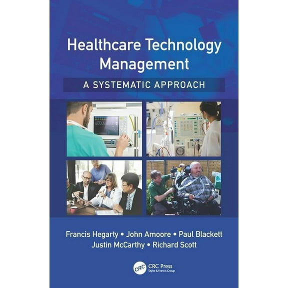 Healthcare Technology Management - A Systematic Approach, (Hardcover)