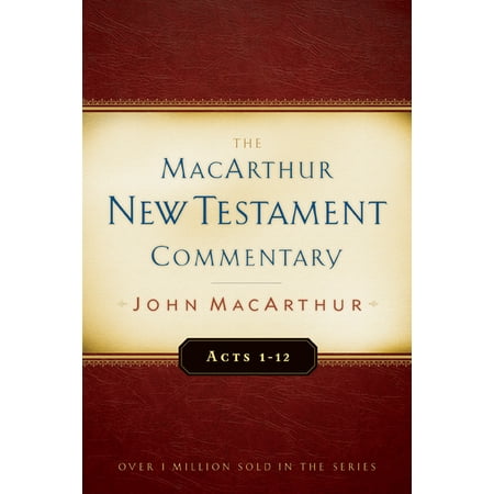Acts 1-12 MacArthur New Testament Commentary (Best New Testament Commentaries)