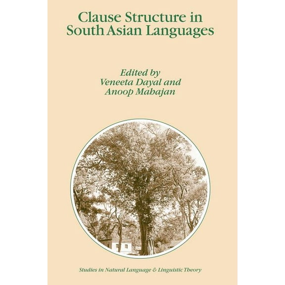 Studies in Natural Language and Linguist Clause Structure in South Asian Languages, Book 61, (Paperback)
