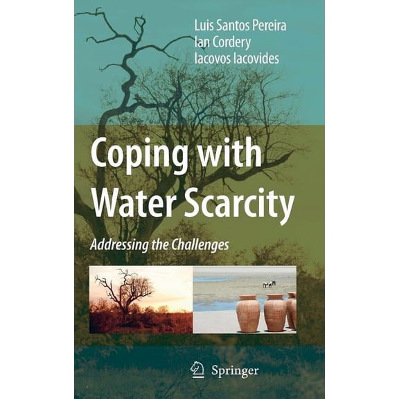Coping with Water Scarcity: Addressing the Challenges, (Hardcover)