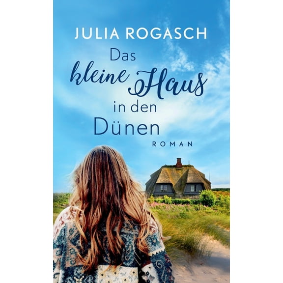 Das kleine Haus in den DÃ¼nen: Ein Sylt-Roman, (Paperback)