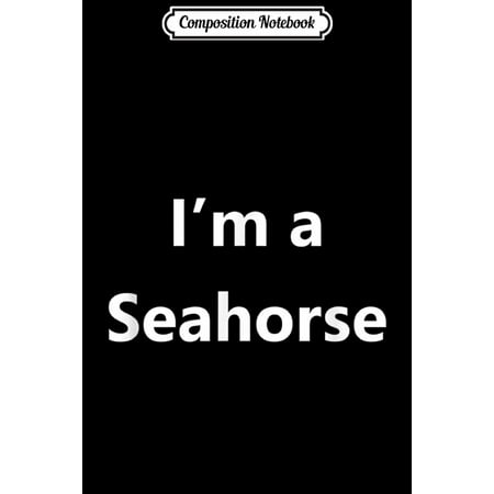 Composition Notebook: Funny Halloween Seahorse Costume Last Minute Funny Easy Isea Journal/Notebook Blank Lined Ruled 6x9 100 Pages (Paperback)