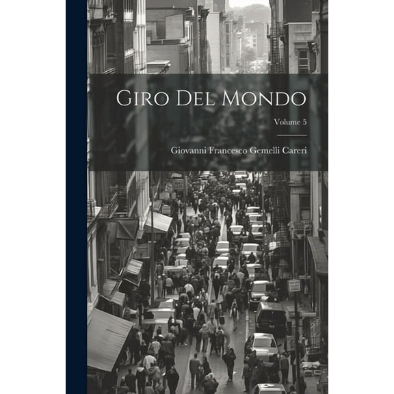 Giro Del Mondo; Volume 5 (Paperback)