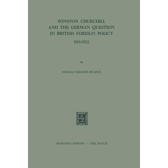 Winston Churchill and the German Question in British Foreign Policy 1918-1922, (Paperback)
