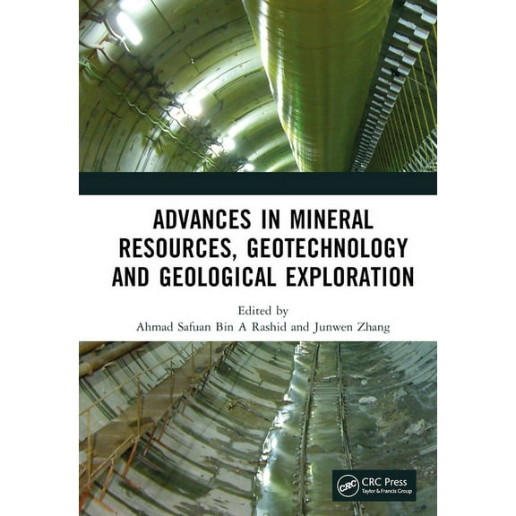 Advances in Mineral Resources, Geotechnology and Geological Exploration: Proceedings of the 7th International Conference, (Hardcover)