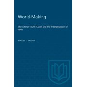 Heritage World-Making: The Literary Truth-Claim and the Interpretation of Texts, (Paperback)