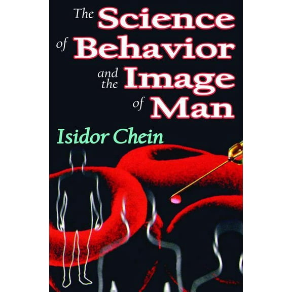 The Science of Behavior and the Image of Man, (Hardcover)