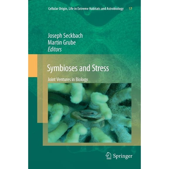 Cellular Origin, Life in Extreme Habitat Symbioses and Stress: Joint Ventures in Biology, Book 17, (Paperback)
