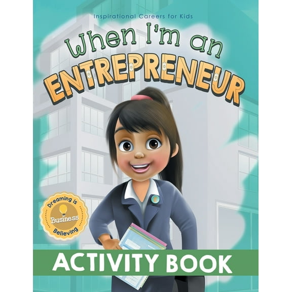 Dreaming Is Believing: Doctor When I'm an Entrepreneur Activity Book, Book 2, (Paperback)