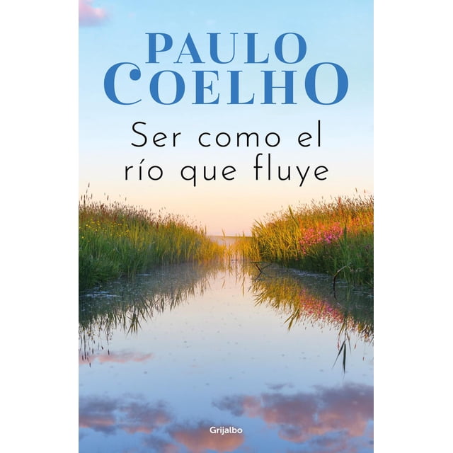 Ser como el Río que Fluye Grijalbo 9786073816335