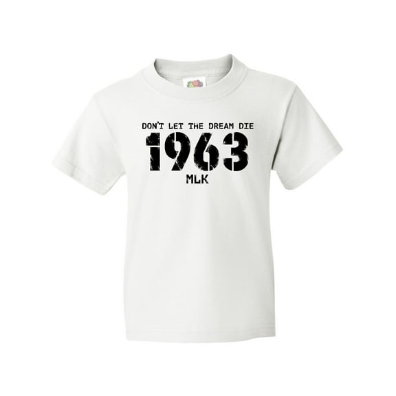 Inktastic Don't Let the Dream Die 1963 MLK Youth T-Shirt