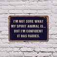 thumbnail image 5 of I’m Not Sure What My Spirit Animal Is But I’m Confident It Has Rabies 13 Inch x 20 Inch Plastic Sign Proceed With Caution Perfect for Offices Garages Dorms Fun Gift for Sarcasm Fans, 5 of 6