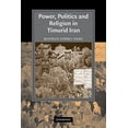 thumbnail image 1 of Pre-Owned Power, Politics and Religion in Timurid Iran (Paperback) 0521153468 9780521153461, 1 of 1