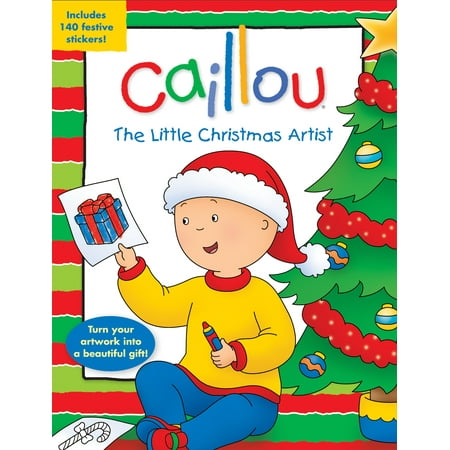 Awesome Kids Christmas Presents Caillou: Caillou: The Little Christmas Artist: Tear-Out Pages for Easy-To-Make Presents! (Other) ()