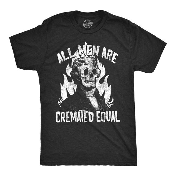 Mens All Men Are Cremated Equal T Shirt Funny Halloween Party Tee for Guys Graphic Tees