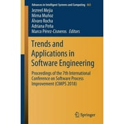 Advances in Intelligent Systems and Computing: Trends and Applications in Software Engineering: Proceedings of the 7th International Conference on Software Process Improvement (Cimps 2018) (Paperback)
