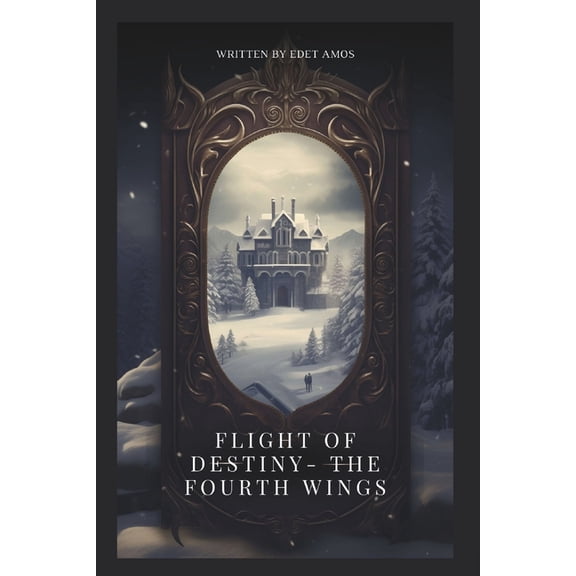 Flight of Destiny- The Fourth Wings (Paperback)