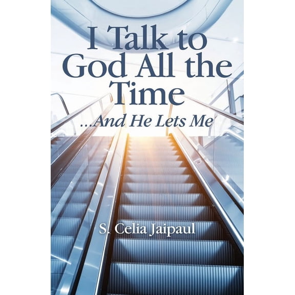 I Talk to God All the Time ...And He Lets Me (Paperback)