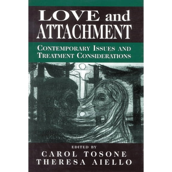 Love and Attachment: Contemporary Issues and Treatment Considerations, (Hardcover)