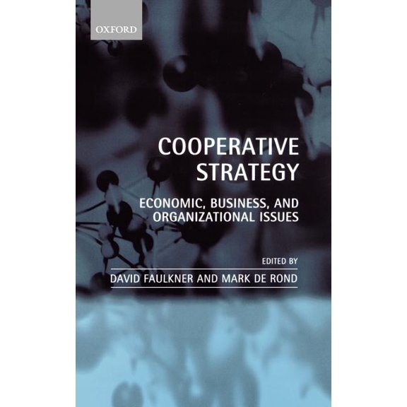 Cooperative Strategy: Economic, Business, and Organizational Issues, (Hardcover)