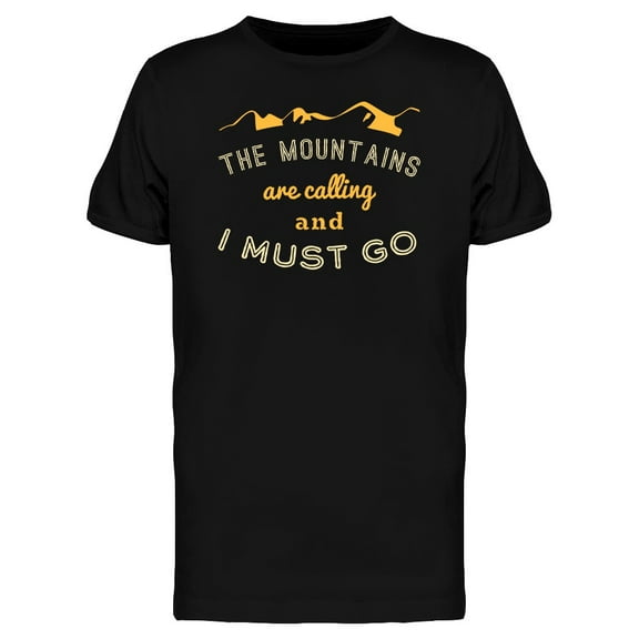 The Mountains Are Calling Slogan T-Shirt Men -Image by Shutterstock, Male 3X-Large