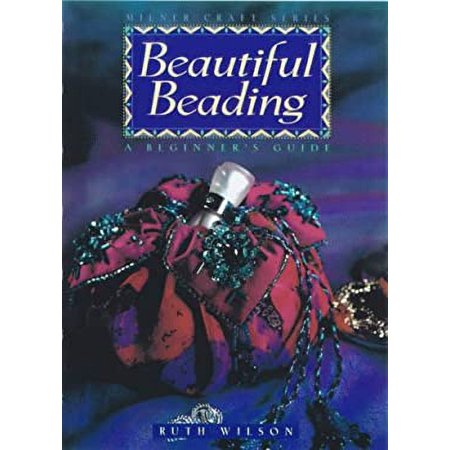 Beautiful Beading: A Beginner's Guide (Milner Craft Series), Used [Paperback]