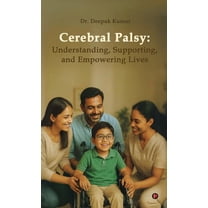 Cerebral Palsy: Understanding, Supporting, and Empowering Lives, (Hardcover)