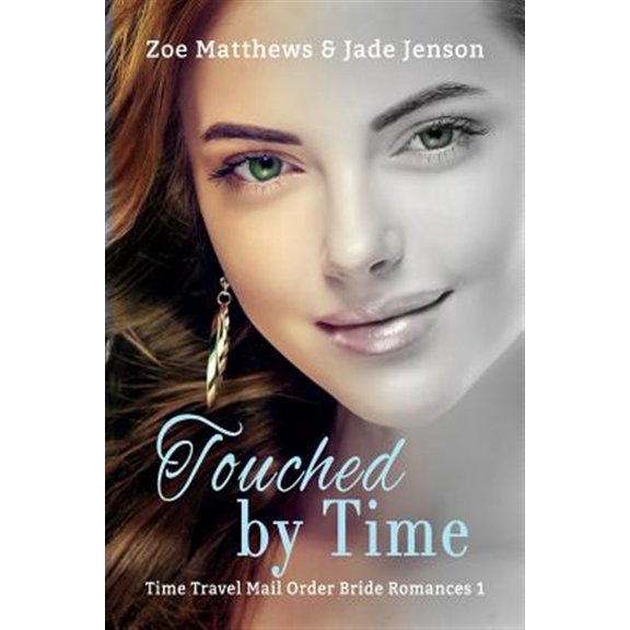 Pre-Owned Touched By Time: Volume 1 (Time Travel/Mail-Order Brides Romance Series) Paperback