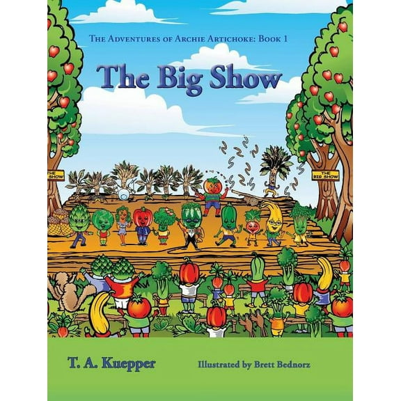 Adventures of Archie Artichoke The Big Show, Book BOOK1, (Hardcover)