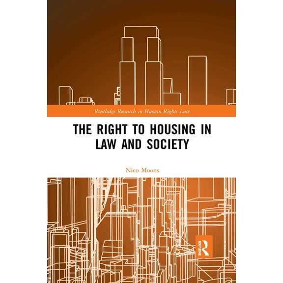 Routledge Research in Human Rights Law The Right to housing in law and society, (Paperback)