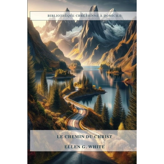 BibliothÃ¨que ChrÃ©tienne Ã Domicile Le Chemin Du Christ: 13 Ã©tapes pour atteindre JÃ©sus, Ã©ducation chrÃ©tienne, Le MinistÃ¨re de la GuÃ©rison, Book 1, (Paperback)