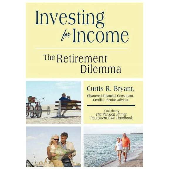 Investing for Income : The Retirement Dilemma