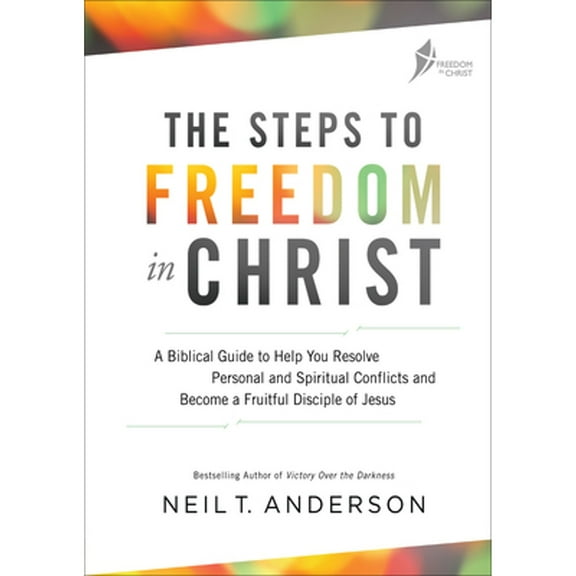 Pre-Owned The Steps to Freedom in Christ Workbook: A biblical guide to help you resolve personal and spiritual (Paperback) by Neil T Anderson